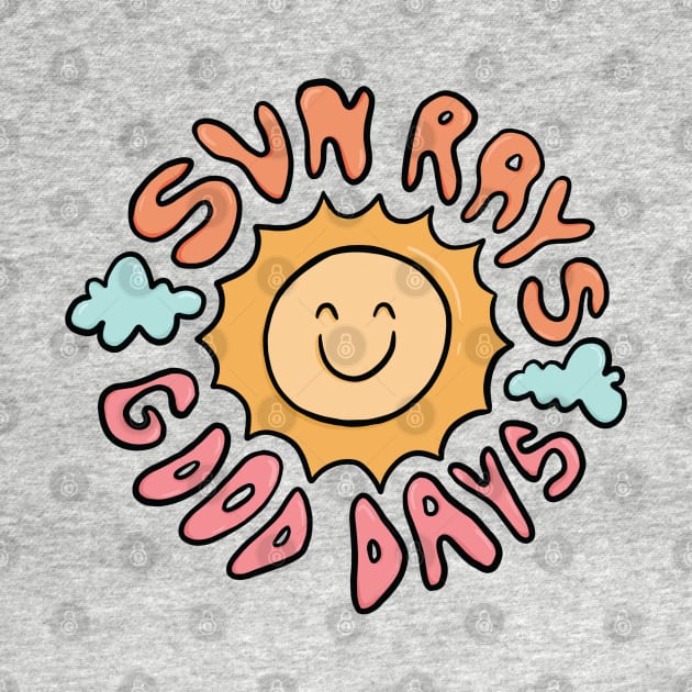 Sun Rays Good Days by Doodle by Meg